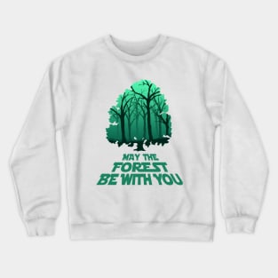 May The Forest Be With You - Wicked Design Crewneck Sweatshirt